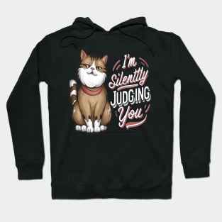 Sarcastic Cat " I'm Silently Judging You " Hoodie